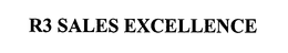 R3 SALES EXCELLENCE trademark