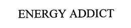 ENERGY ADDICT trademark