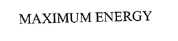 MAXIMUM ENERGY trademark