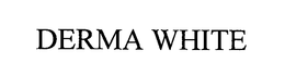 DERMA WHITE trademark
