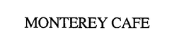 MONTEREY CAFE trademark