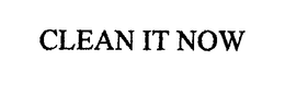 CLEAN IT NOW trademark