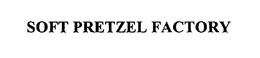 SOFT PRETZEL FACTORY trademark