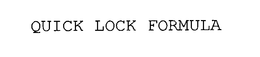 QUICK LOCK FORMULA trademark