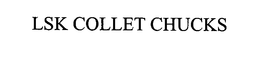 LSK COLLET CHUCKS trademark