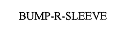 BUMP-R-SLEEVE trademark