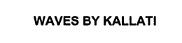 WAVES BY KALLATI trademark