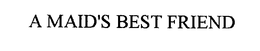 A MAID'S BEST FRIEND trademark