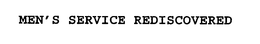 MEN'S SERVICE REDISCOVERED trademark