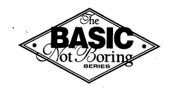 THE BASIC NOT BORING SERIES trademark