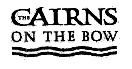 THE CAIRNS ON THE BOW trademark