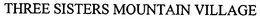 THREE SISTERS MOUNTAIN VILLAGE trademark