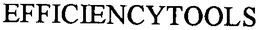 EFFICIENCYTOOLS trademark