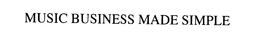 MUSIC BUSINESS MADE SIMPLE trademark