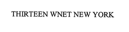 THIRTEEN WNET NEW YORK trademark