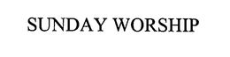 SUNDAY WORSHIP trademark