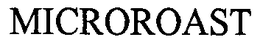 MICROROAST trademark