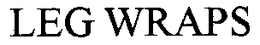 LEG WRAPS trademark