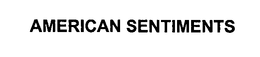 AMERICAN SENTIMENTS trademark