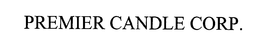 PREMIER CANDLE CORP. trademark