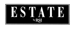 ESTATE BY RSI trademark