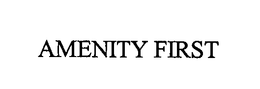 AMENITY FIRST trademark