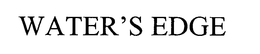 WATER'S EDGE trademark