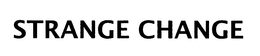 STRANGE CHANGE trademark