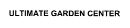 ULTIMATE GARDEN CENTER trademark