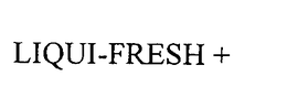 LIQUI-FRESH + trademark