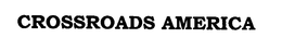 CROSSROADS AMERICA trademark