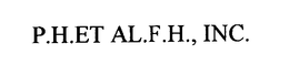 P.H.ET AL.F.H., INC. trademark