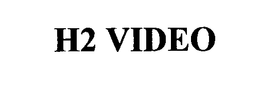 H2 VIDEO trademark