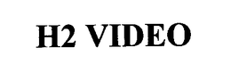 H2 VIDEO trademark