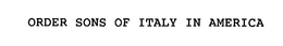 ORDER SONS OF ITALY IN AMERICA trademark