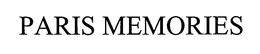 PARIS MEMORIES trademark