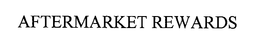 AFTERMARKET REWARDS trademark
