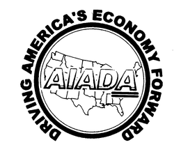 AIADA DRIVING AMERICA'S ECONOMY FORWARD trademark