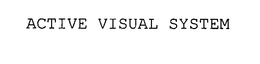 ACTIVE VISUAL SYSTEM trademark