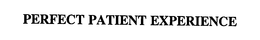 PERFECT PATIENT EXPERIENCE trademark