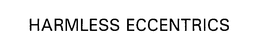 HARMLESS ECCENTRICS trademark