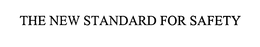 THE NEW STANDARD FOR SAFETY trademark