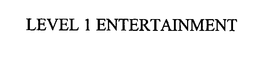 LEVEL 1 ENTERTAINMENT trademark