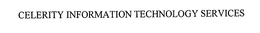 CELERITY INFORMATION TECHNOLOGY SERVICES trademark