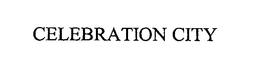 CELEBRATION CITY trademark