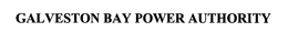 GALVESTON BAY POWER AUTHORITY trademark