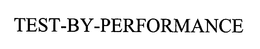 TEST-BY-PERFORMANCE trademark