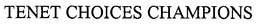 TENET CHOICES CHAMPIONS trademark