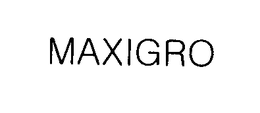 MAXIGRO trademark