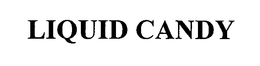 LIQUID CANDY trademark